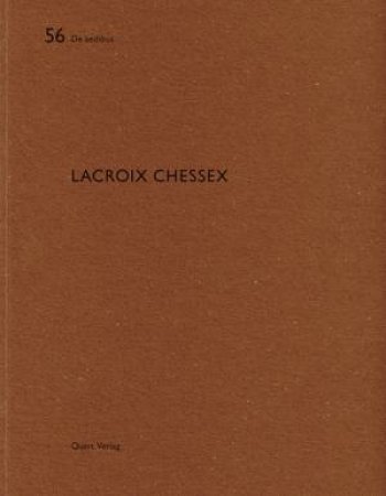 Lacroix Chessex: De Aedibus by Heinz Wirz