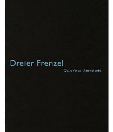 Dreier Frenzel: Anthologie by Franz Wirz