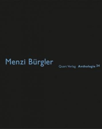 Menzi Burgler: Anthologies 34 by HEINZ WIRZ