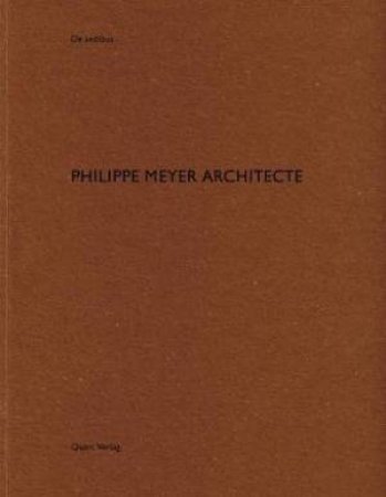 Philippe Meyer Architecte: De Aedibus by Heinz Wirz