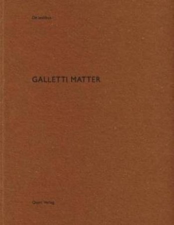 Galletti Matter: De aedibus by HEINZ WIRZ