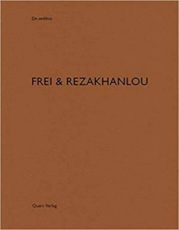 Frei and Rezakhanlou: De aedibus by HEINZ WIRZ