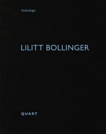 Lilitt Bollinger: Anthologie by Heinz Wirz