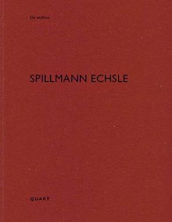 Spillmann Echsle: De Aedibus by Heinz Wirz