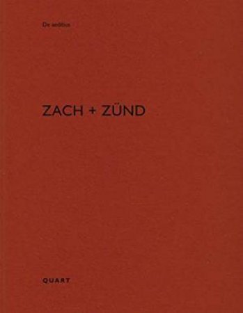 Zach + Zund: De Aedibus by Heinz Wirz