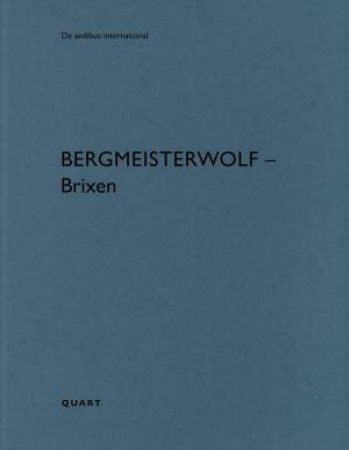 Bergmeisterwolf - Brixen: De Aedibus International by Heinz Wirz 