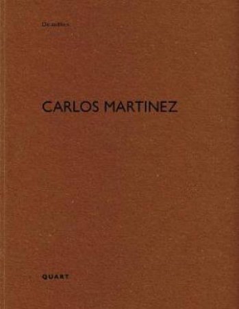 Carlos Martinez: De Aedibus by Heinz Wirz