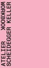 Atelier Scheidegger Keller Workbook