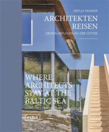 Where Architects Stay At The Baltic Sea (Bilingual Edition) by Sibylle Kramer