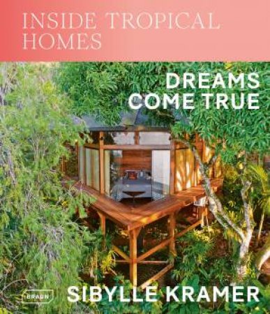 Inside Tropical Homes by Sibylle Kramer