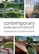 Contemporary Landscape Architecture Masterpieces around the World