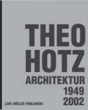 Theo Hotz Architecture 19492002