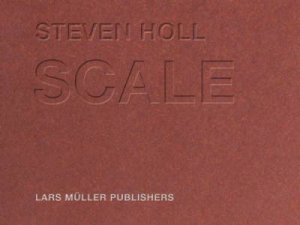 Steven Holl - Scale by HOLL STEVEN