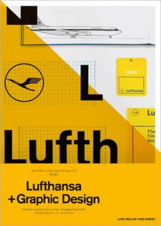 A5/05: Lufthansa and Graphic Design: Visual History of an Airline by MULLER & WEILAND