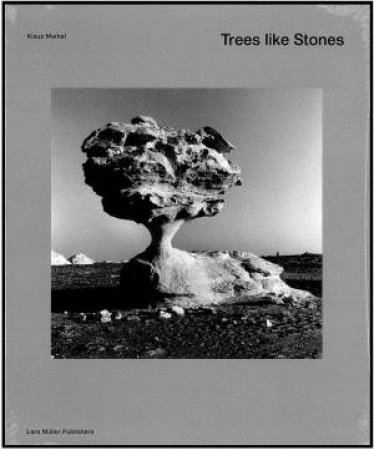 Trees like Stones by MERKEL KLAUS