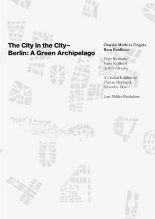 City in the City - Berlin: A Green Archipelago by HERTWECK FLORIAN & MAROT SEBASTIEN