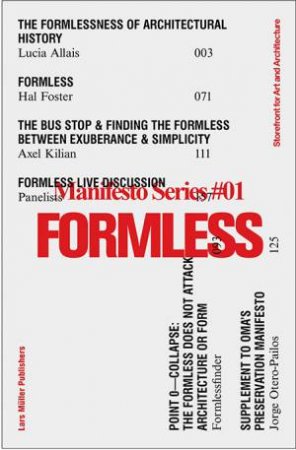 Formless: Storefront for Art and Architecture Manifesto Series 1 by RICCIARDI GARRETT AND ROSE JULIAN