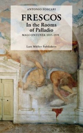 Frescos: In the Rooms of Palladio Malcontenta 1557-1575 by FOSCARI ANTONIO