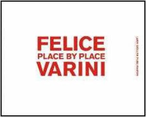 Place By Place: Felice Varini by VARINI FELICE