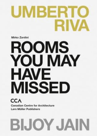 Rooms You May Have Missed: Bijoy Jain, Umberto Riva by Mirko Zardini