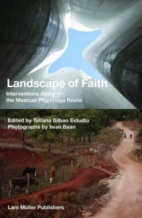 Landscape Of Faith by Iwan Baan