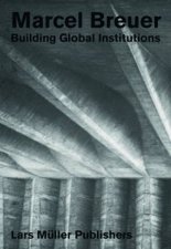 Marcel Breuer Building Global Institutions