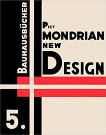 Piet Mondrian New Design: Bauhausbucher 5, 1925 by Piet Mondrian & Lars Muller