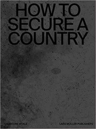 How To Secure A Country by Salvatore Vitale