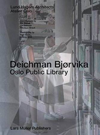 Deichman Bjorvika: Oslo Public Library by Atelier Oslo