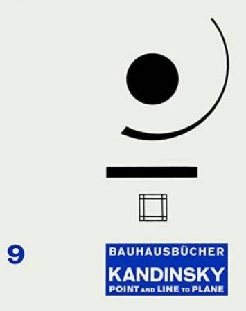 Point And Line To Plane: Bauhausbucher 9 by Wassily Kandinsky