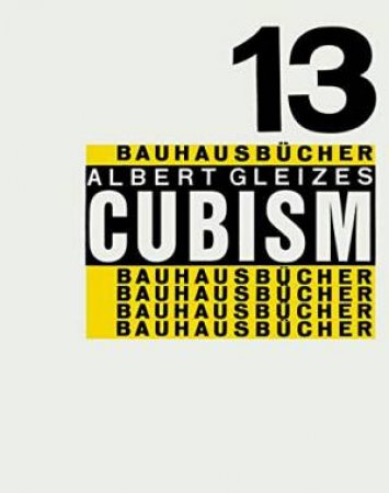 Cubism: Bauhausbucher 13 by Albert Gleizes