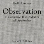 Phyllis Lambert Observation Is A Constant That Underlies All Approaches