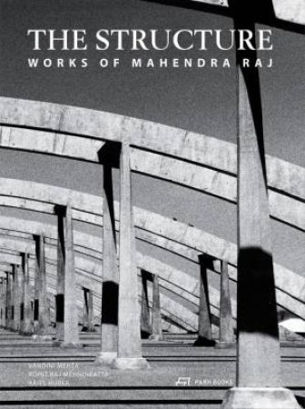 Structure: Works of Mahendra Raj by VANDINI MEHTA