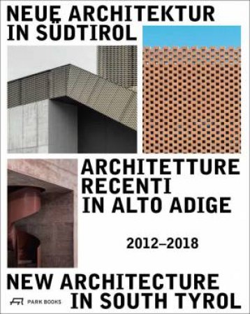 New Architecture in South Tyrol 2012-2018 by MERANO ARTE