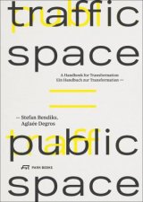 Traffic Space is Public Space A Handbook for Transformation