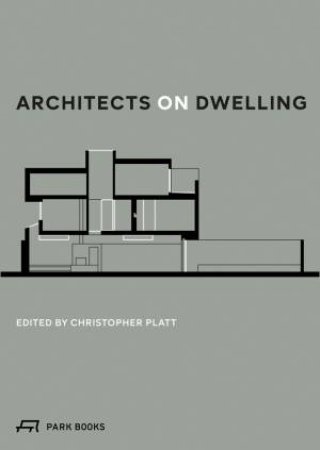 Architects On Dwelling by Christopher Platt