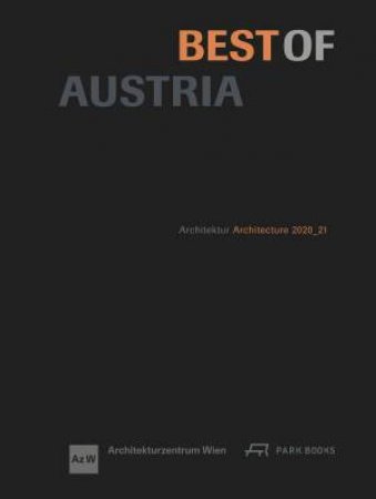 Best of Austria: Architecture 2020-21 by ARCHITEKTURZENTRUM WIEN