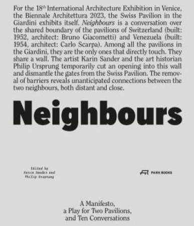 Neighbours: A Manifesto, a Play for Two Pavilions, and Ten Conversations by KARIN SANDER