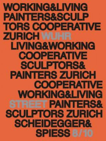 Working And Living: History And Presence Of Studio House Wuhrstrasse 8/10 by Various