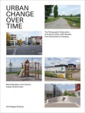 Urban Change Over Time The Photographic Observation of Schlieren 20052020 Reveals How Switzerland Is Changing