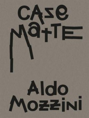 Aldo Mozzini: Casematte by NOAH STOLZ