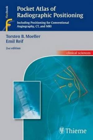 Pocket Atlas of Radiographic Positioning by Torsten Moeller