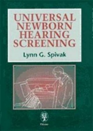 Universal Newborn Hearing Screening by L. Spivak