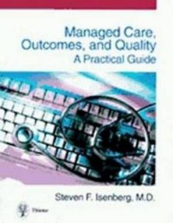 Managed Care, Outcomes, and Quality by Steven Isenberg