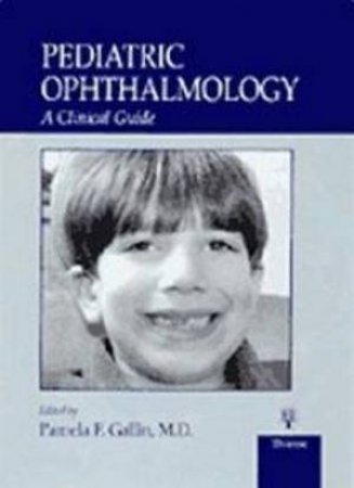 Pediatric Ophthalmology by Pamela F. Gallin