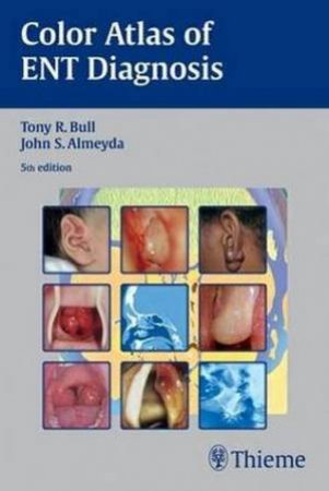 Color Atlas of ENT Diagnosis by Tony R. Bull