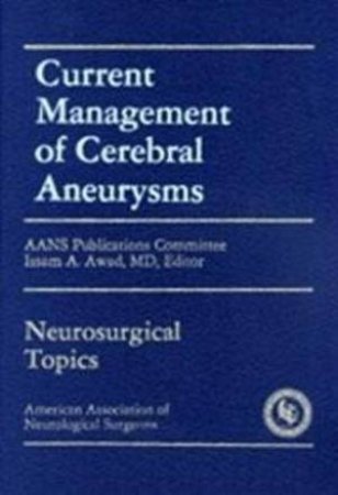 Current Management of Cerebral Aneurysms by Awad