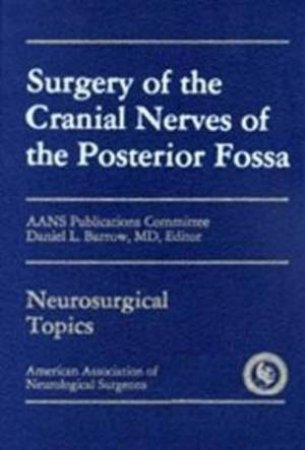 Surgery of the Cranial Nerves of the Posterior Fossa by Barrow