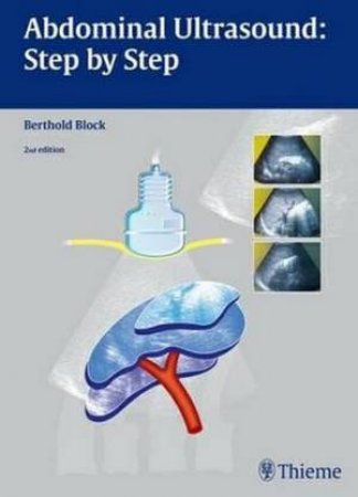 Abdominal Ultrasound: Step by Step by Berthold Block