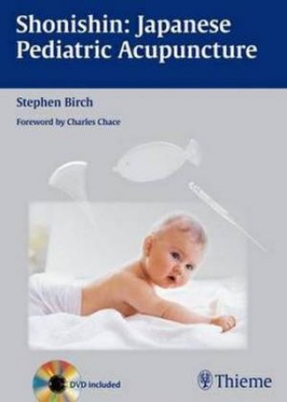 Shonishin: Japanese Pediatric Acupuncture by Stephen Birch